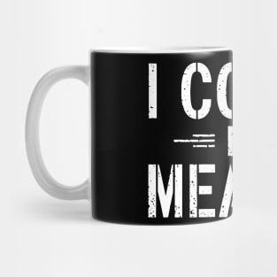 Vintage-Retro-Funny-Meme-I Could-Be-Meaner Mug